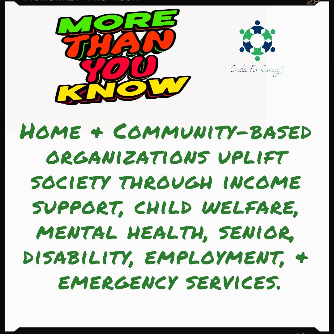 Home and Community-based organizations uplift society through income support, child welfare, mental health, senior, disability, employment, and emergency services.