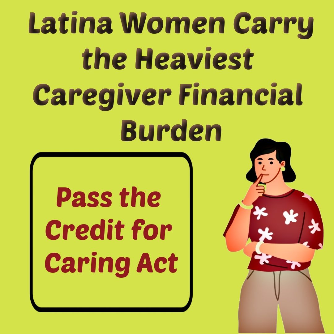 The Financial Struggles of Latina Caregivers: Pass the Credit for Caring Act